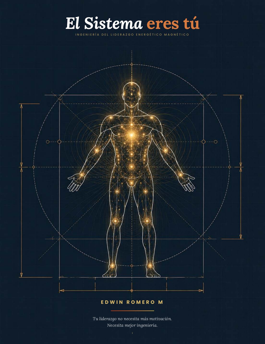 Portada del libro El Sistema Eres Tú, Ingeniería del Liderazgo Energético Magnético, de Edwin Romero M.